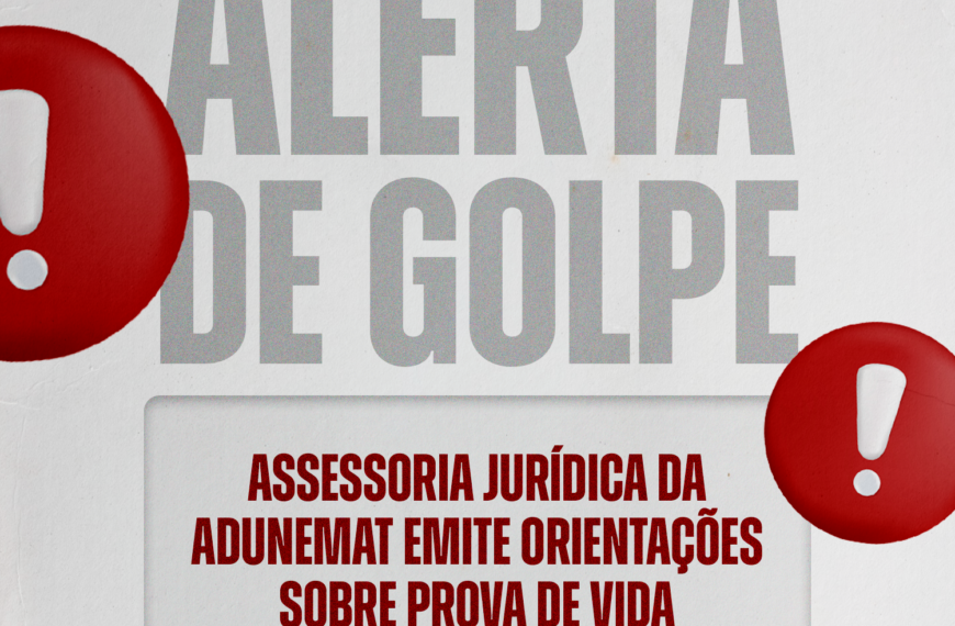 ALERTA DE GOLPE: Assessoria Jurídica da ADUNEMAT…